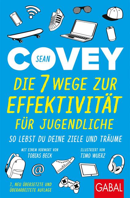 Die 7 Wege zur Effektivität für Jugendliche - Sean Covey,Timo Wuerz,Nikolas Bertheau - ebook