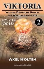 Viktoria – Teil zwei: Wie die deutsche Bombe die Welt veränderte