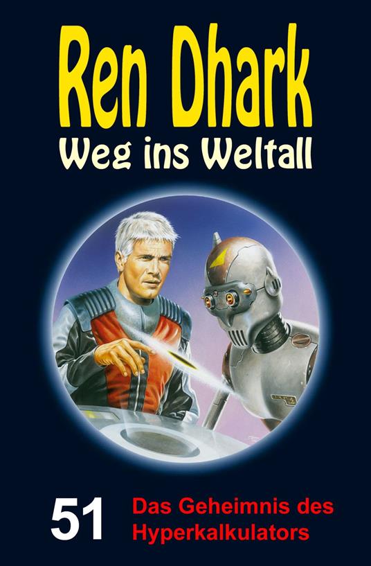 Ren Dhark – Weg ins Weltall 51: Das Geheimnis des Hyperkalkulators