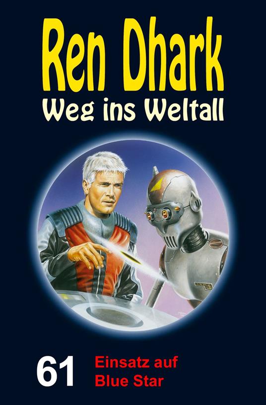 Ren Dhark – Weg ins Weltall 61: Einsatz auf Blue Star