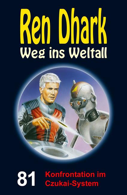 Ren Dhark – Weg ins Weltall 81: Konfrontation im Czukai-System