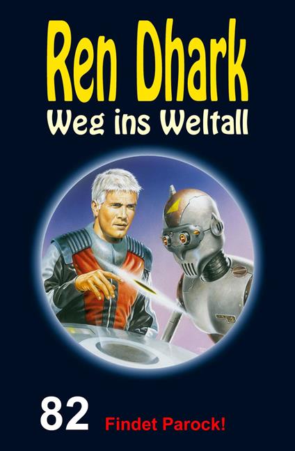 Ren Dhark – Weg ins Weltall 82: Findet Parock!