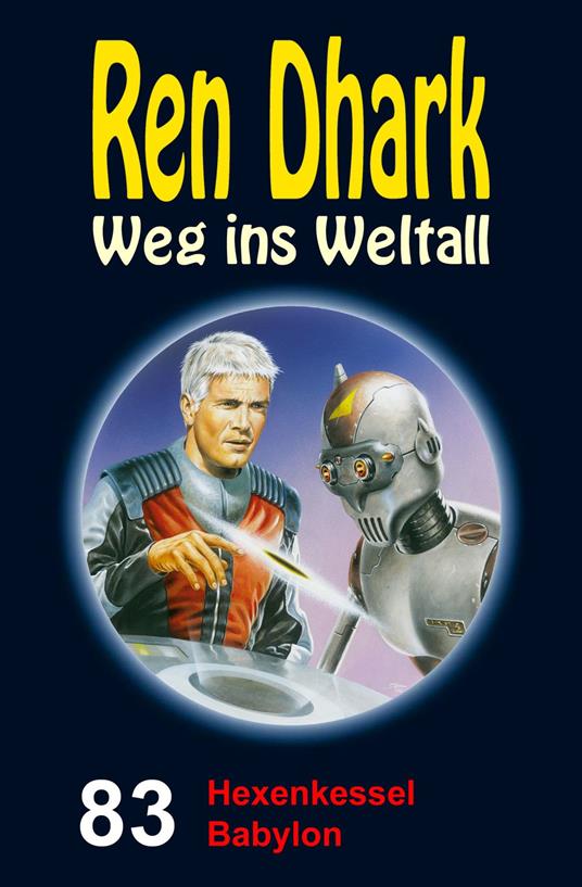 Ren Dhark – Weg ins Weltall 83: Hexenkessel Babylon