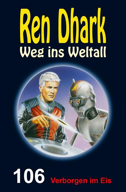 Ren Dhark – Weg ins Weltall 106: Verborgen im Eis