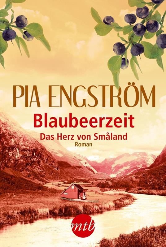 Blaubeerzeit: Das Herz von Smaland