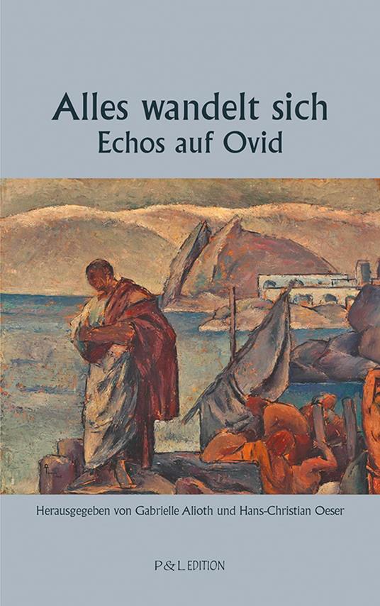 Alles wandelt sich - Echos auf Ovid