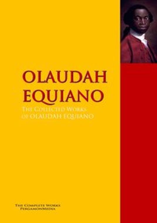 The Interesting Narrative of the Life of Olaudah Equiano, Or Gustavus Vassa, The African