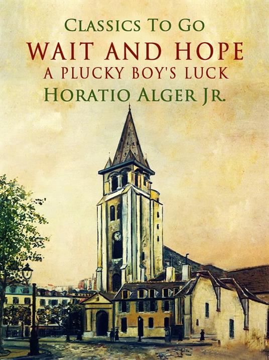 Wait and Hope - Alger Jr. Horatio - ebook