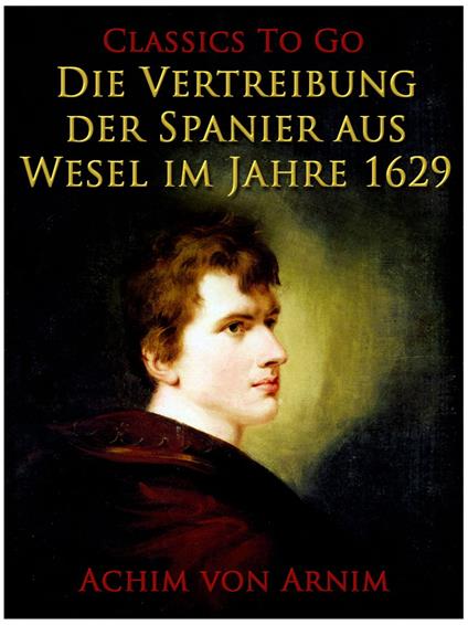 Die Vertreibung der Spanier aus Wesel im Jahre 1629