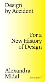 Design by Accident – For a New History of Design