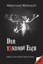 Der tanzende Elch