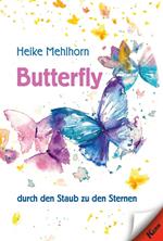 Butterfly – durch den Staub zu den Sternen