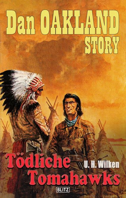 Dan Oakland Story 20: Tödliche Tomahawks