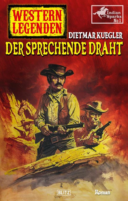 Western Legenden 51: Der sprechende Draht