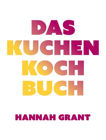 Das Kuchen-Kochbuch