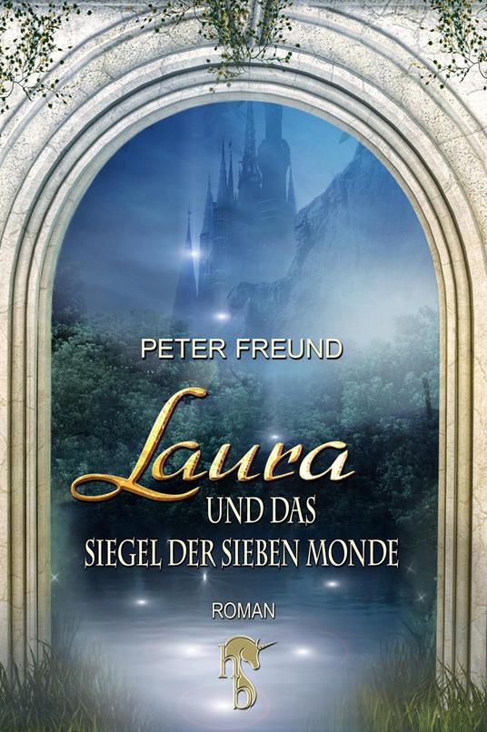 Laura und das Siegel der Sieben Monde - Peter Freund - ebook