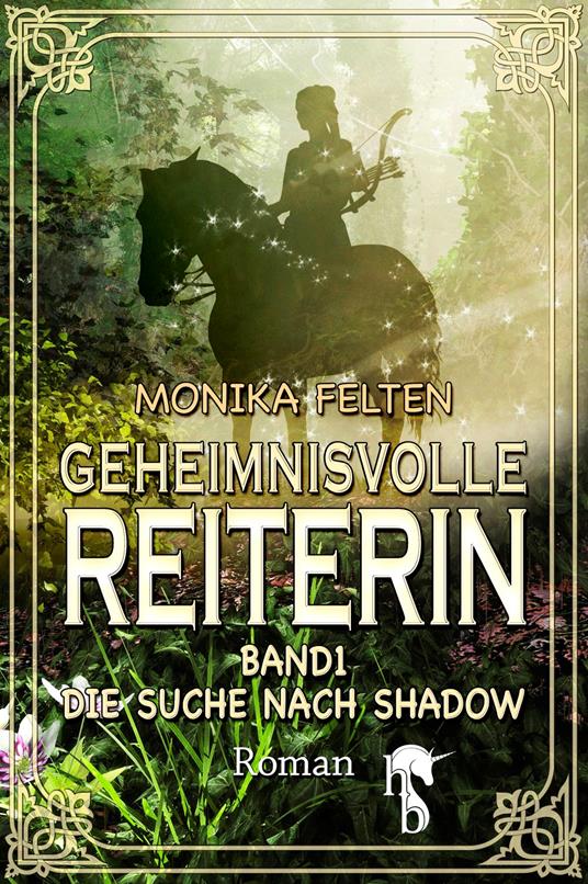 Geheimnisvolle Reiterin - Monika Felten - ebook