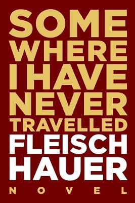 Somewhere I Have Never Travelled - Wolfram Fleischhauer - cover