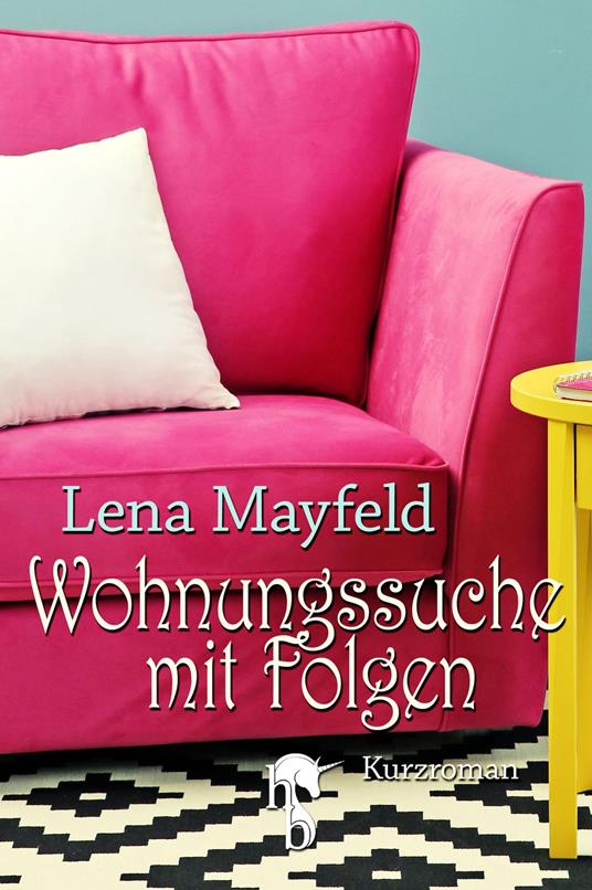 Wohnungssuche mit Folgen - Lena Mayfeld - ebook