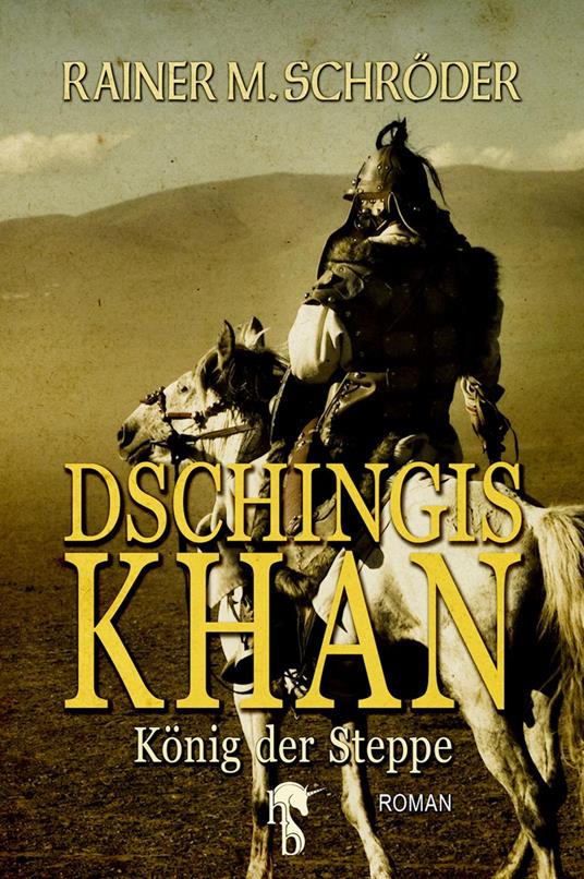 Dschingis Khan - Rainer M. Schröder - ebook