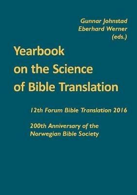 Yearbook on the Science of Bible Translation: 12th Forum Bible Translation 2016: 200th Anniversary of the Norwegian Bible Society - cover