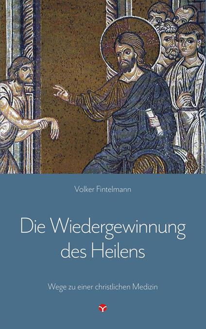 Die Wiedergewinnung des Heilens