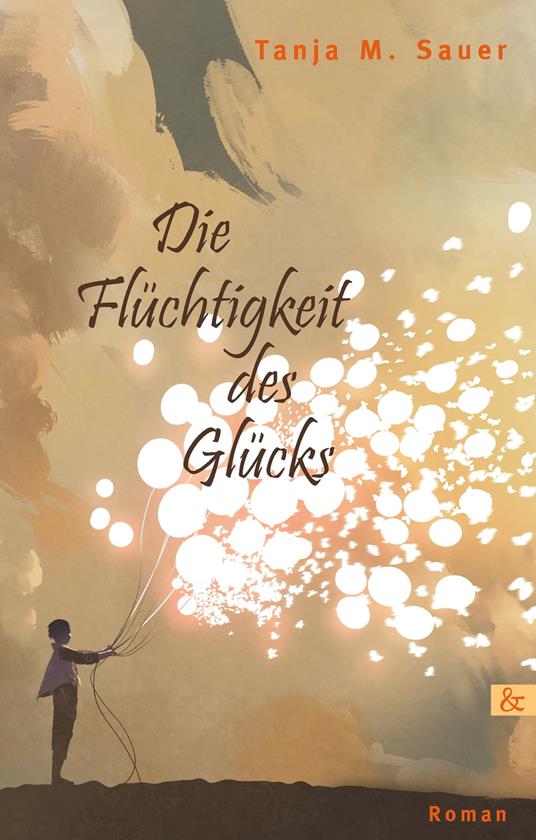 Die Flüchtigkeit des Glücks