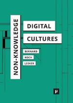 Non-Knowledge and Digital Cultures