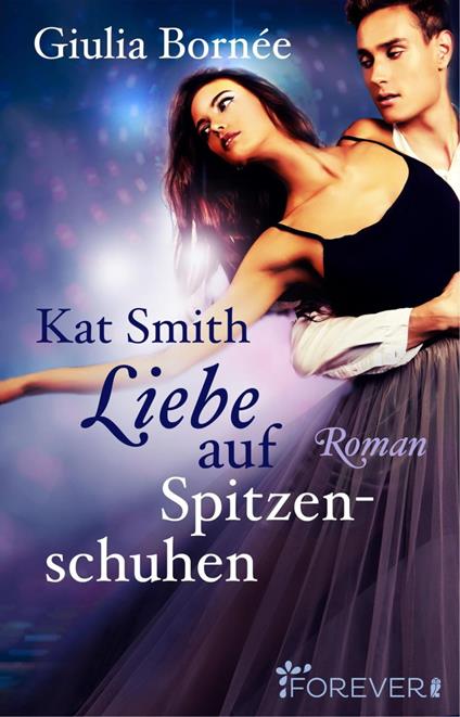 Kat Smith - Liebe auf Spitzenschuhen - Giulia Bornée - ebook