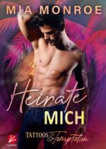 Tattoos & Temptation: Heirate mich