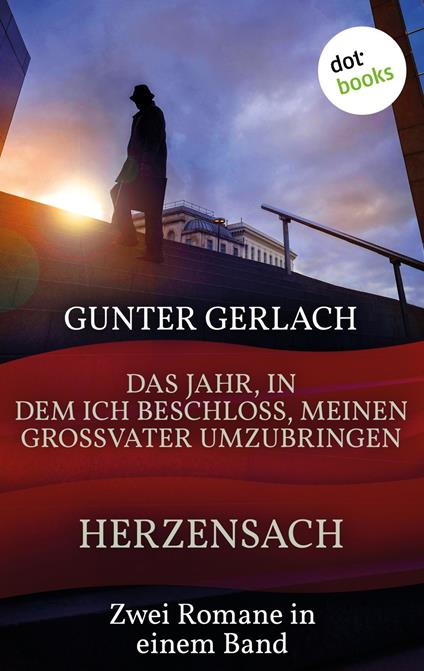 Herzensach & Das Jahr, in dem ich beschloss, meinen Großvater umzubringen