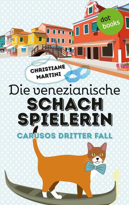 Die venezianische Schachspielerin - Carusos dritter Fall