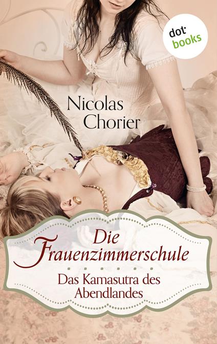 Die Frauenzimmerschule - Das Kamasutra des Abendlandes