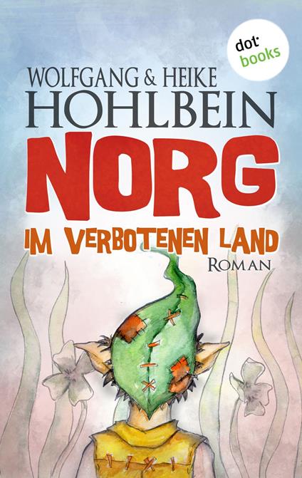 NORG - Erster Roman: Im verbotenen Land - Heike Hohlbein,Wolfgang Hohlbein - ebook