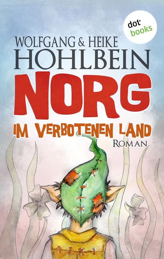 NORG - Erster Roman: Im verbotenen Land - Heike Hohlbein,Wolfgang Hohlbein - ebook