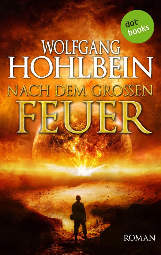 Nach dem großen Feuer - Wolfgang Hohlbein - ebook