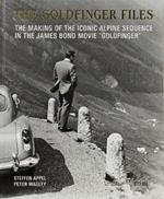 Steffen Appel and Peter Waelty: The Goldfinger Files: The Making of the Iconic Alpine Sequence in the James Bond Movie “Goldfinger”