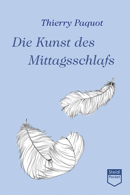 Die Kunst des Mittagsschlafs (Steidl Pocket)