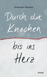 Durch die Knochen bis ins Herz