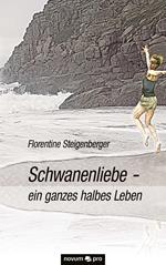 Schwanenliebe - ein ganzes halbes Leben