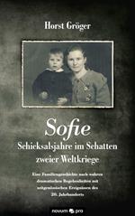 Sofie - Schicksalsjahre im Schatten zweier Weltkriege