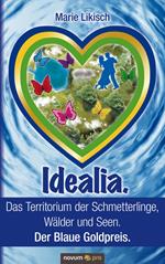 Idealia. Das Territorium der Schmetterlinge, Wälder und Seen. Der Blaue Goldpreis.