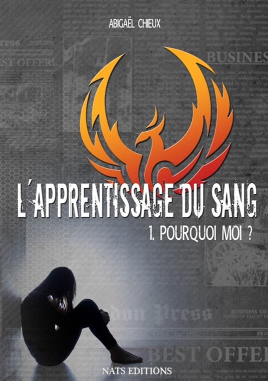 L'apprentissage du sang, T1 : Pourquoi moi ?