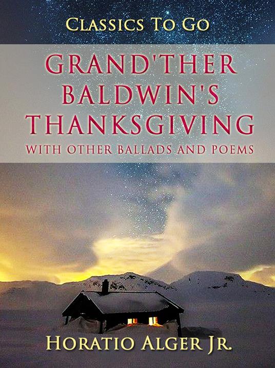 Grand'ther Baldwin's Thanksgiving - Alger Jr. Horatio - ebook