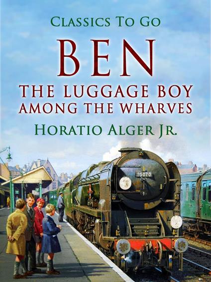 Ben, the Luggage Boy - Alger Jr. Horatio - ebook