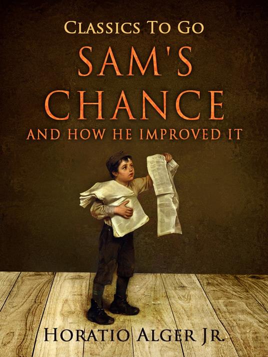 Sam's Chance and How He Proved It - Alger Jr. Horatio - ebook