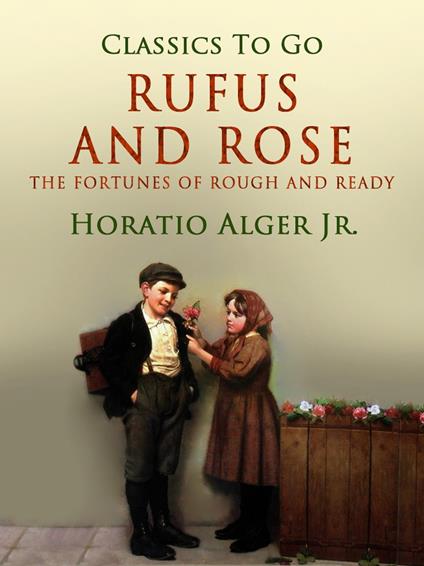 Rufus and Rose - Alger Jr. Horatio - ebook