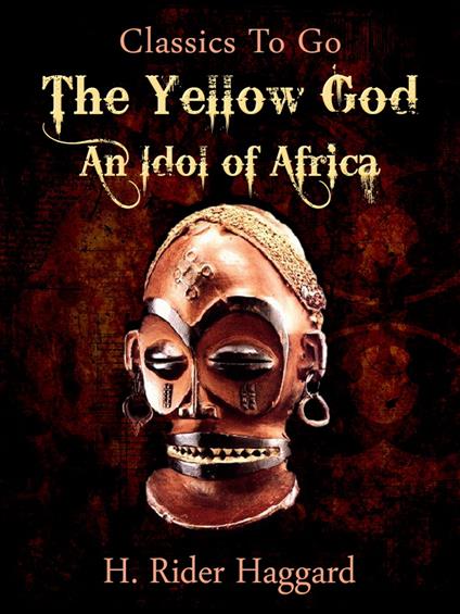 A Yellow God: an Idol of Africa