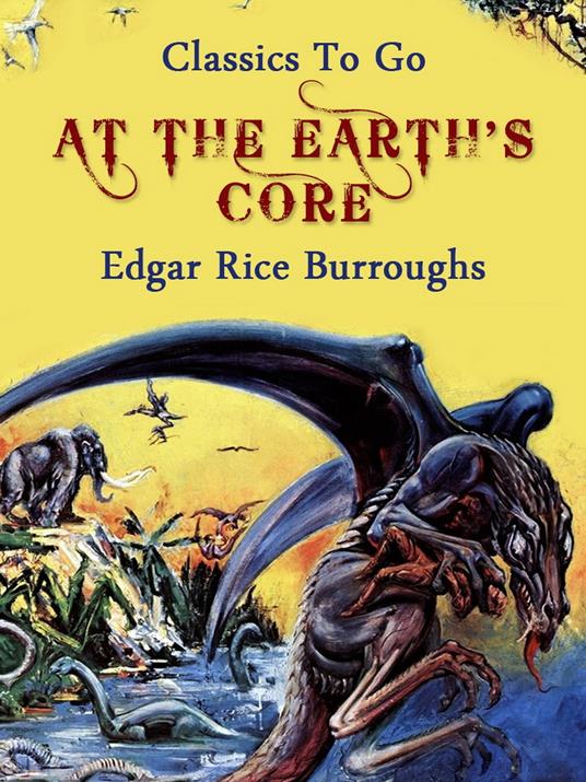 At the Earth's Core - Burroughs Edgar Rice - ebook