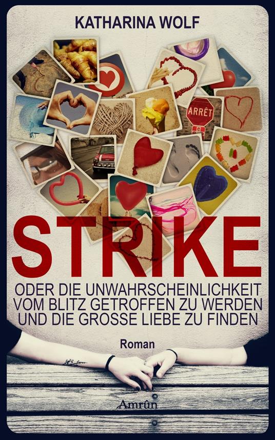 STRIKE - oder die Unwahrscheinlichkeit vom Blitz getroffen zu werden und die große Liebe zu finden